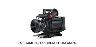 Best Camera for Church Streaming