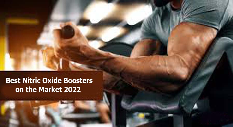 Best Nitric Oxide Boosters on the Market 2022