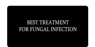 Best Treatment for Fungal Infection