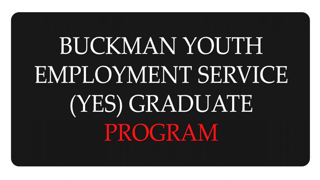 Buckman Youth Employment Service (YES) Graduate Program