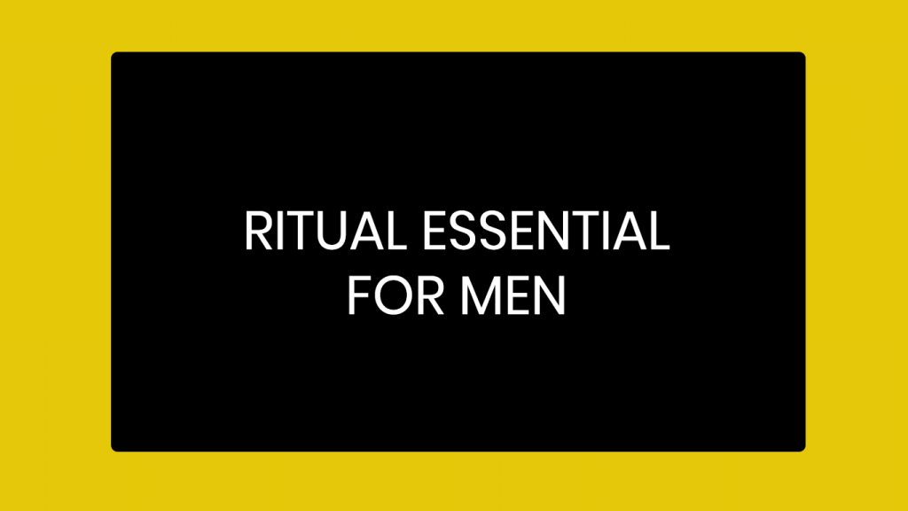 Ritual Essential for Men