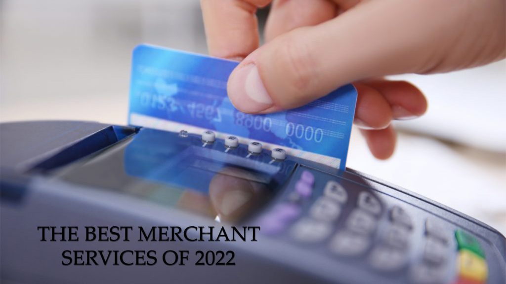 The Best Merchant Services of 2022