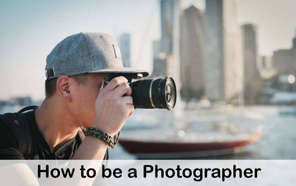 How to be a Photographer 