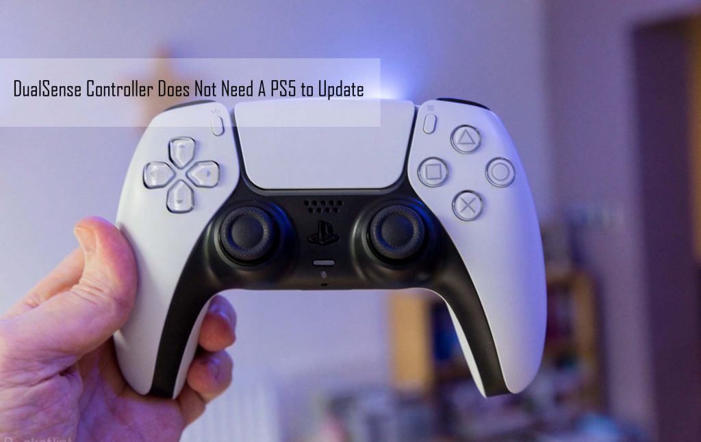 DualSense Controller Does Not Need A PS5 to Update