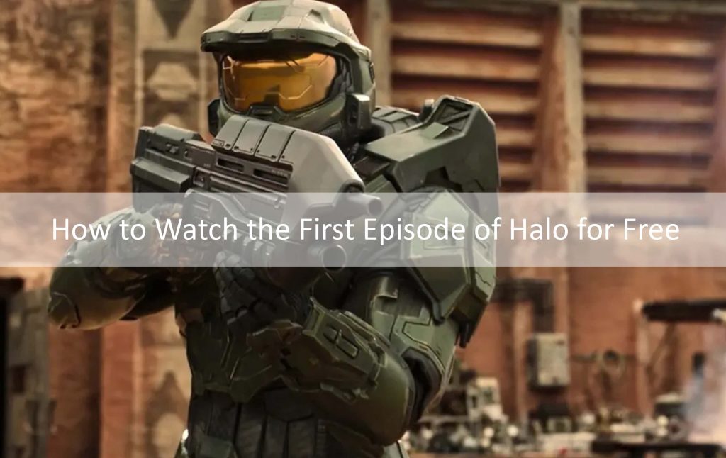 How to Watch the First Episode of Halo for Free