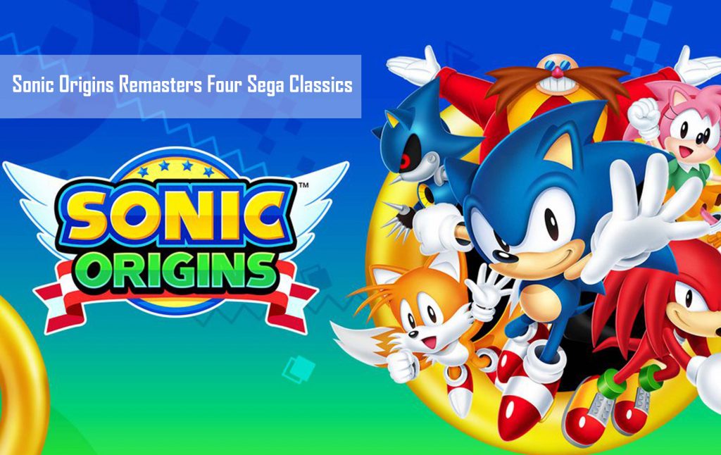 Sonic Origins Remasters Four Sega Classics 