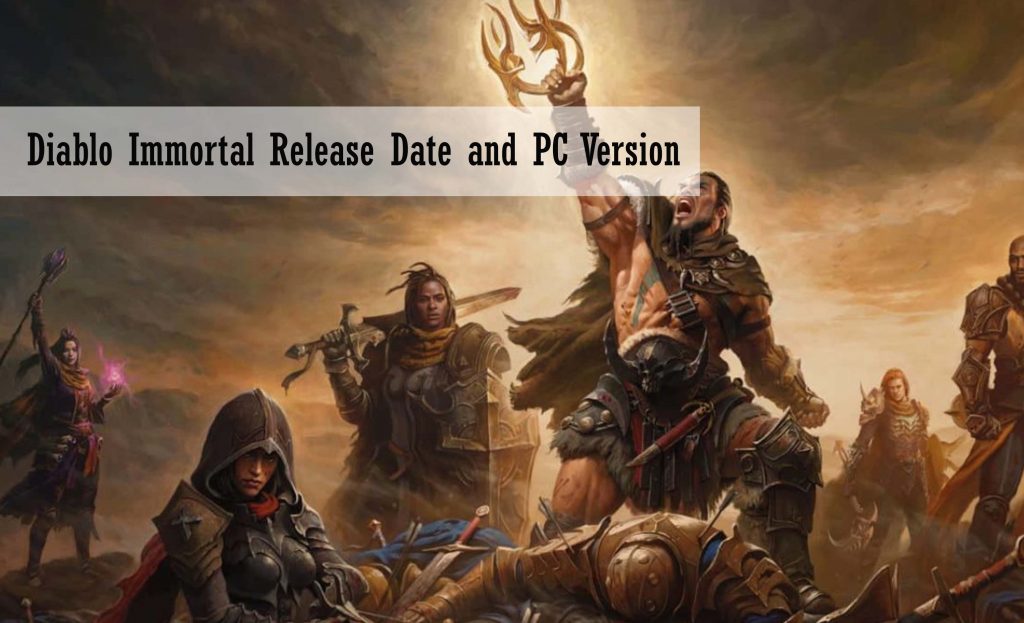 Diablo Immortal Release Date and PC Version Revealed