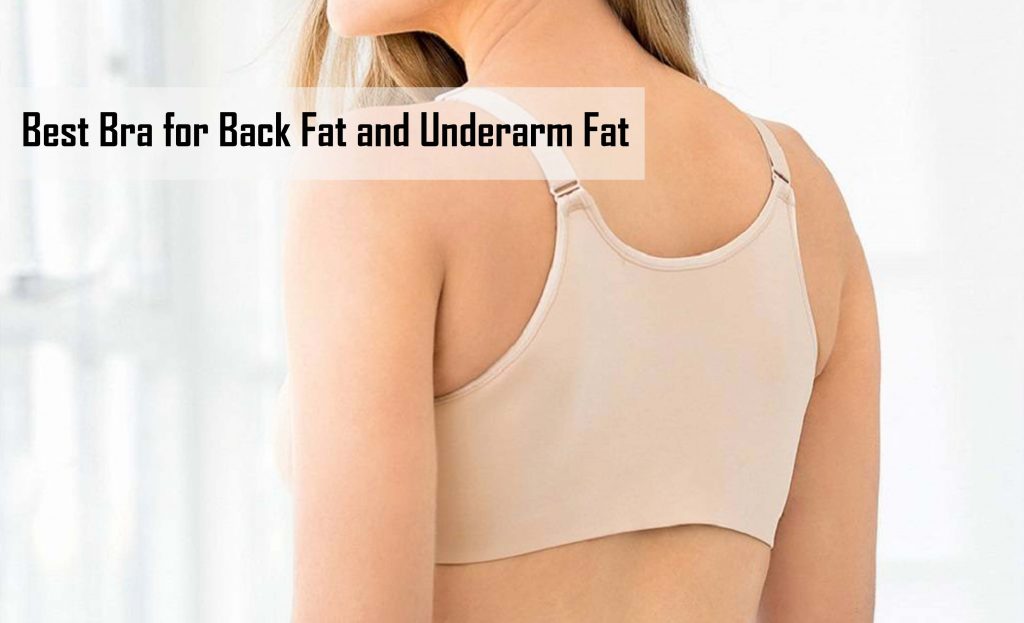 Best Bra for Back Fat and Underarm Fat