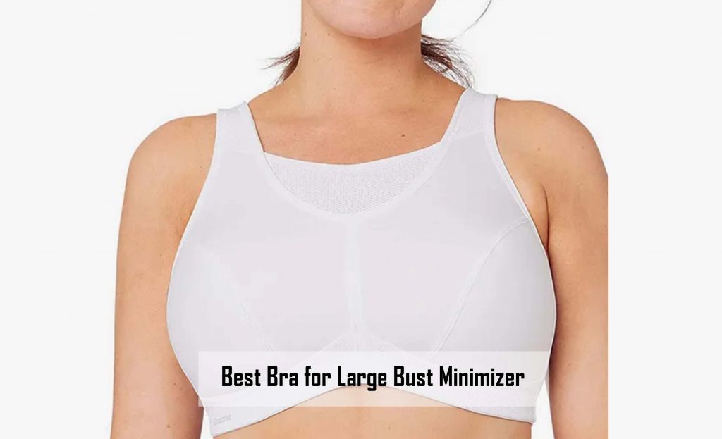 Best Bra for Large Bust Minimizer 