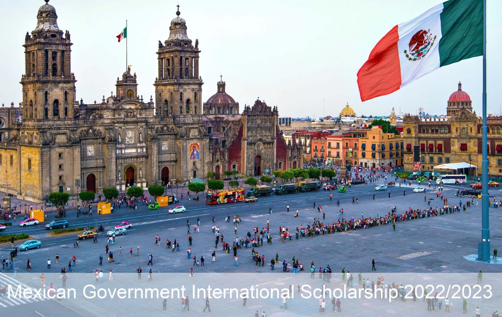Mexican Government International Scholarship 2022/2023
