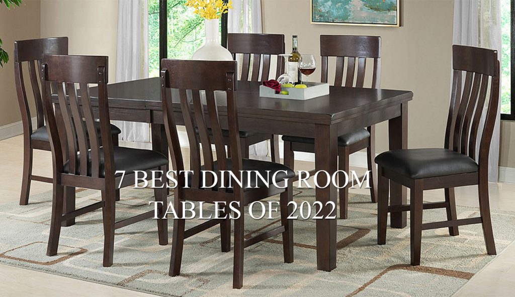 7 Best Dining Room Tables of 2022