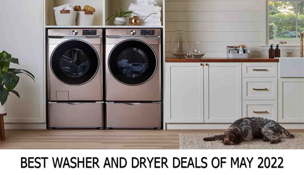 Best Washer and Dryer Deals of May 2022