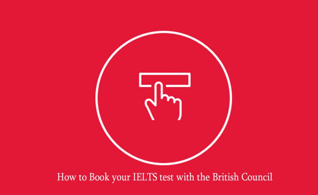 How to Book your IELTS test with the British Council