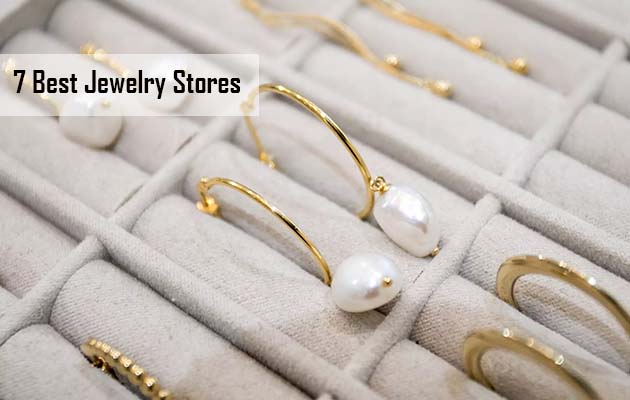 7 Best Jewelry Stores 