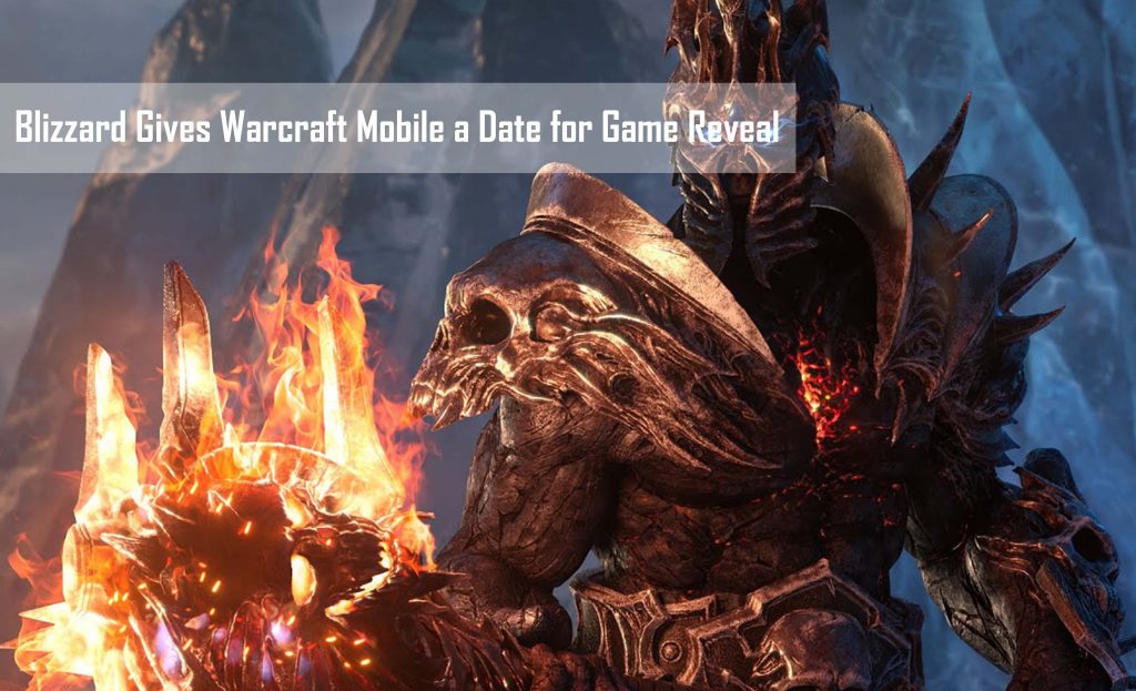 Blizzard Gives Warcraft Mobile a Date for Game Reveal