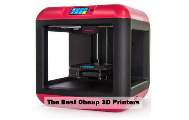 The Best Cheap 3D Printers