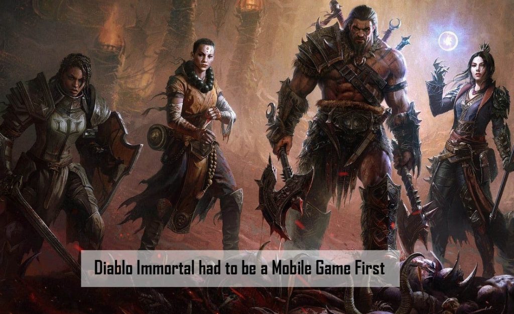 Diablo Immortal had to be a Mobile Game First 