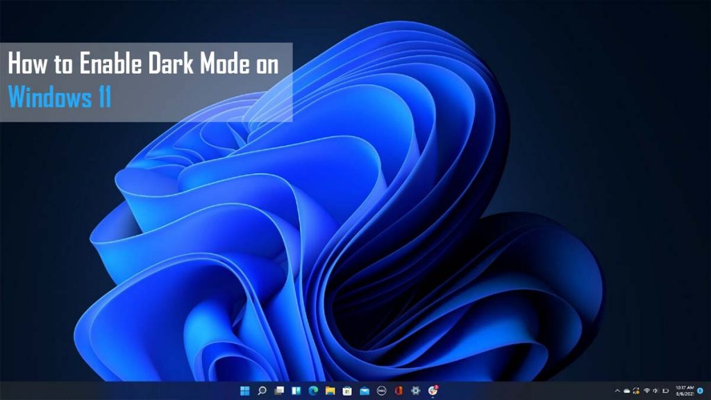How to Enable Dark Mode on Windows 11