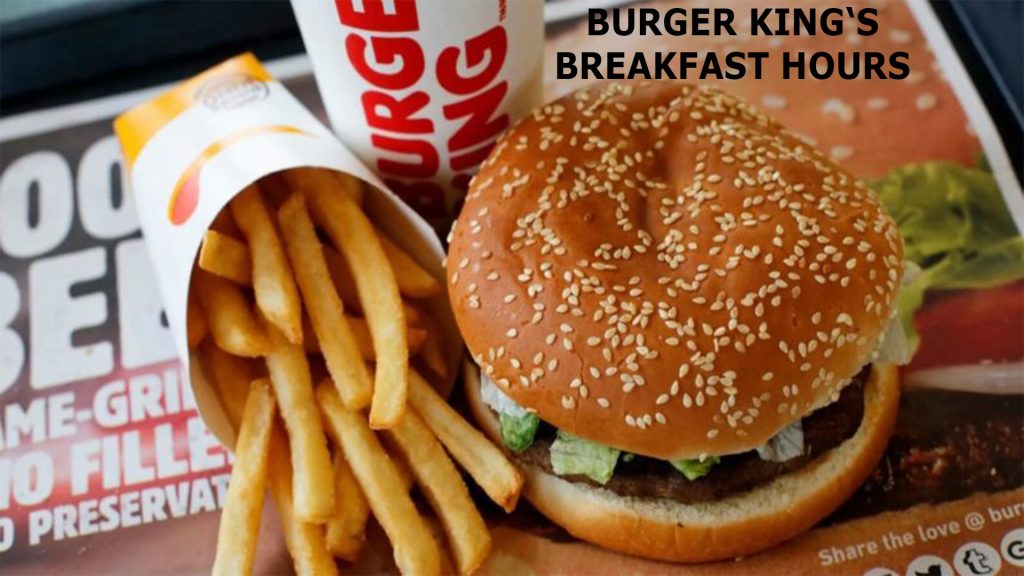 Burger King‘s Breakfast Hours