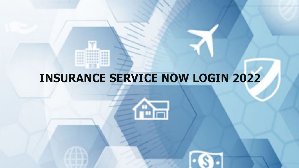 Insurance service now Login 2022