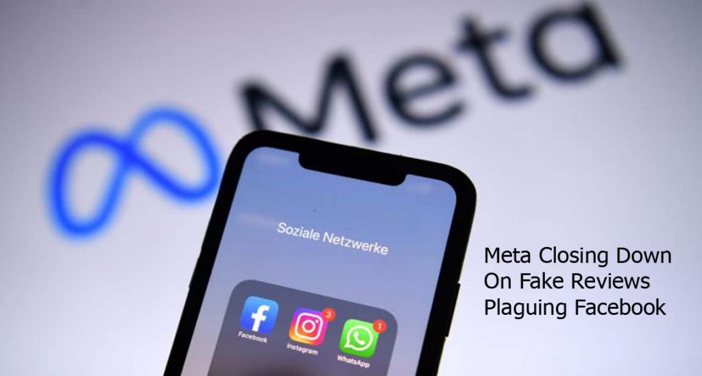 Meta Closing Down On Fake Reviews Plaguing Facebook