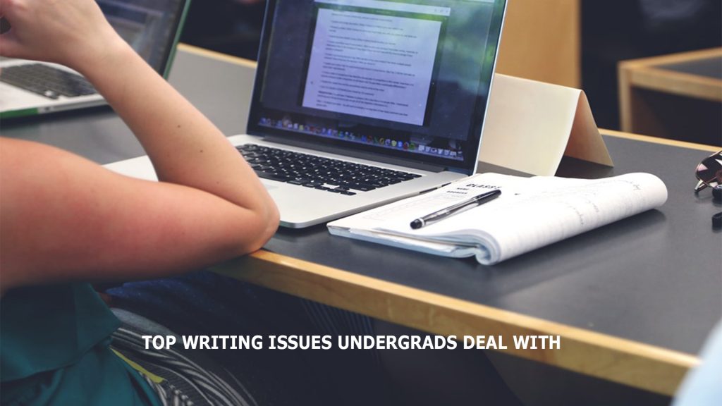 Top Writing Issues Undergrads Deal with