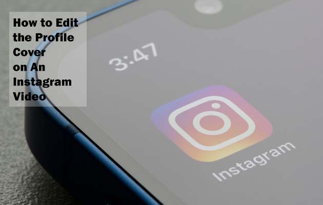 How to Edit the Profile Cover on An Instagram Video