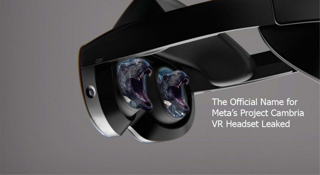 The Official Name for Meta’s Project Cambria VR Headset Leaked