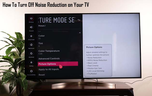 How To Turn Off Noise Reduction on Your TV