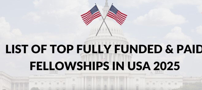 Top 10 Ongoing Fully Funded U.S. Fellowships 2025