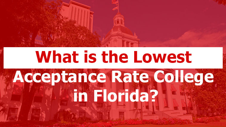 What is the Lowest Acceptance Rate College in Florida?