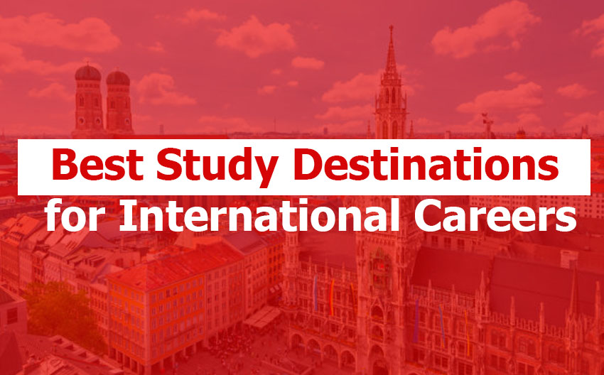 Best Study Destinations for International Careers