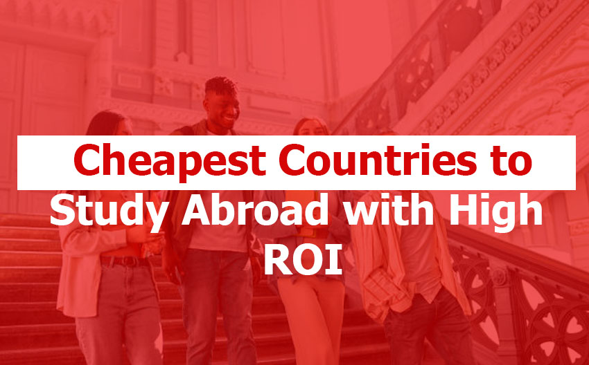 Cheapest Countries to Study Abroad with High ROI