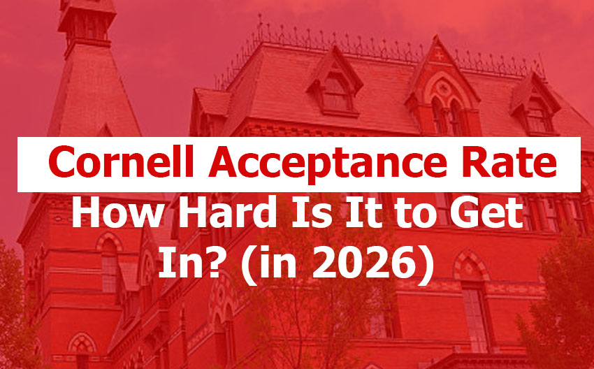 Cornell Acceptance Rate: How Hard Is It to Get In? (2026 Guide)