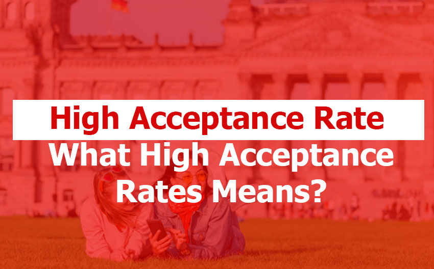 High Acceptance Rate: What Does It Mean If a University or College Has a High Acceptance Rate?
