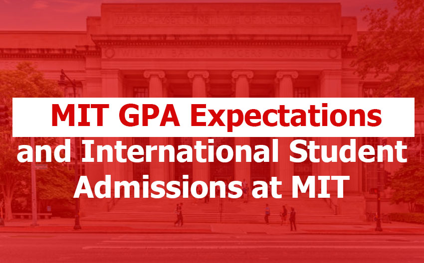 MIT GPA Expectations and International Student Admissions at MIT