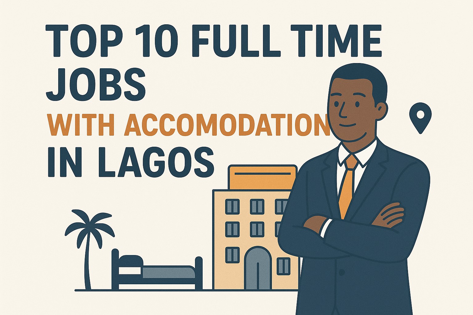Top 10 Full Time Jobs with Accommodation in Lagos