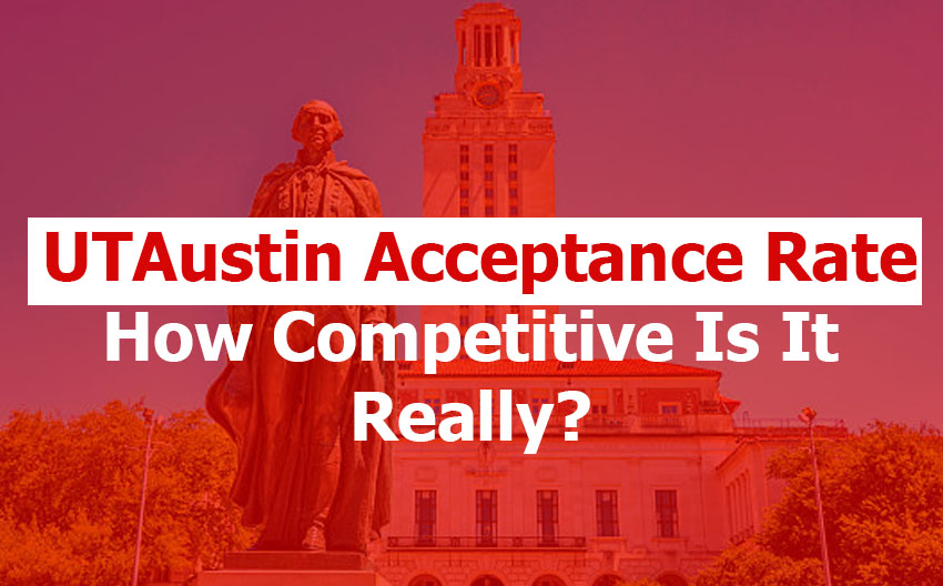 UT Austin Acceptance Rate: What Is the Acceptance Rate for UT Austin?
