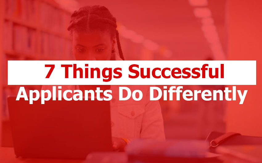 What Successful Applicants Do Differently: 7 Things They Do Differently