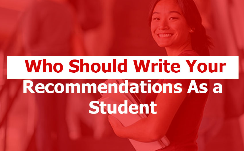 Who Should Write Your Recommendations As a Student (and Why It Matters)