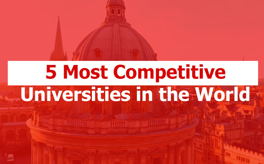 5 Most Competitive Universities in the World
