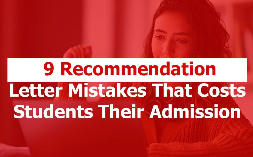 9 Recommendation Letter Mistakes That Quietly Costs Students Their Admission