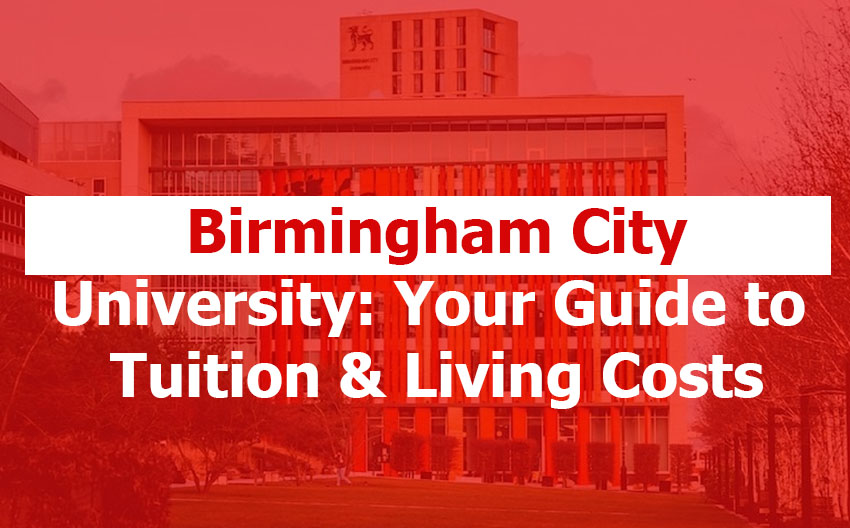 Birmingham City University: Tuition, Living Costs, Student Experience, and What It’s Really Like