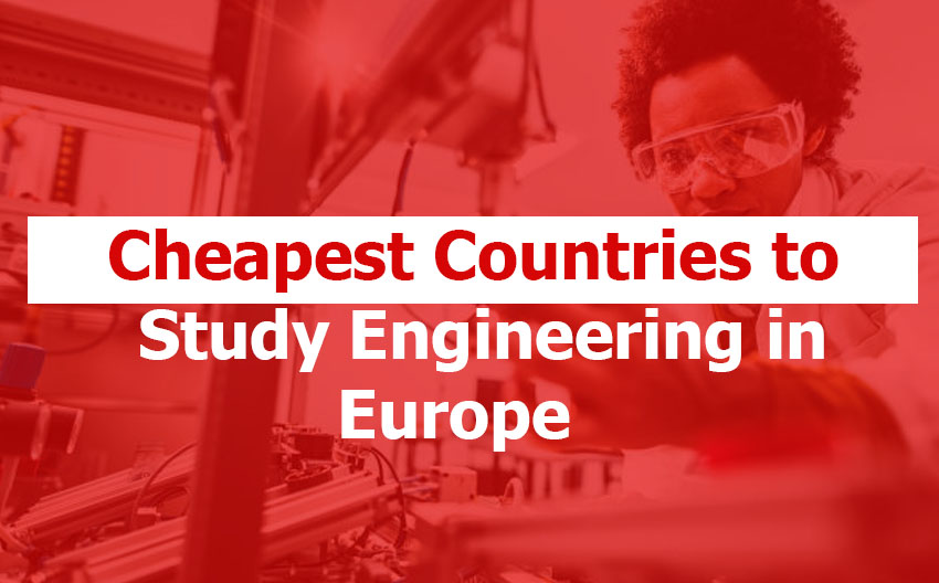 Cheapest Countries to Study Engineering in Europe