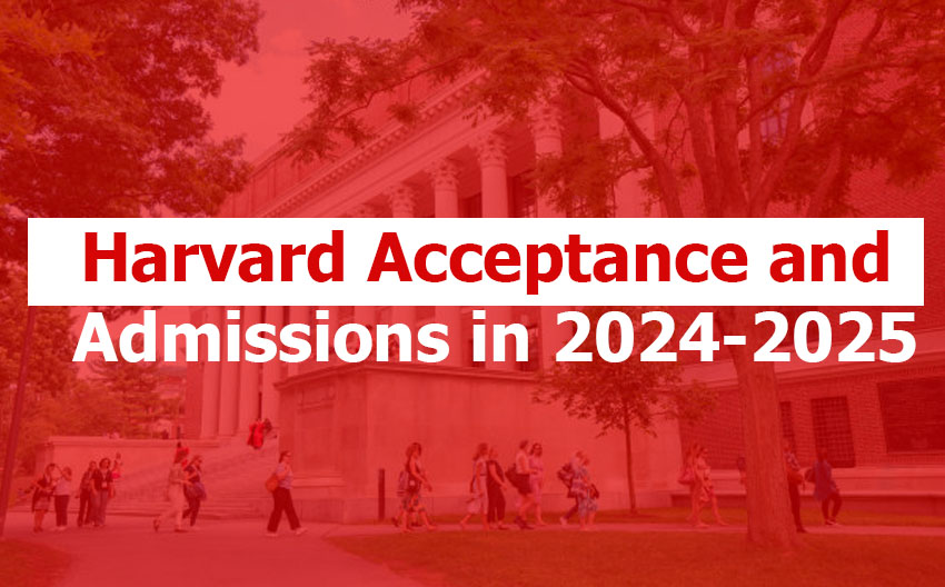 Harvard Acceptance and Admissions Rate 2024-2025