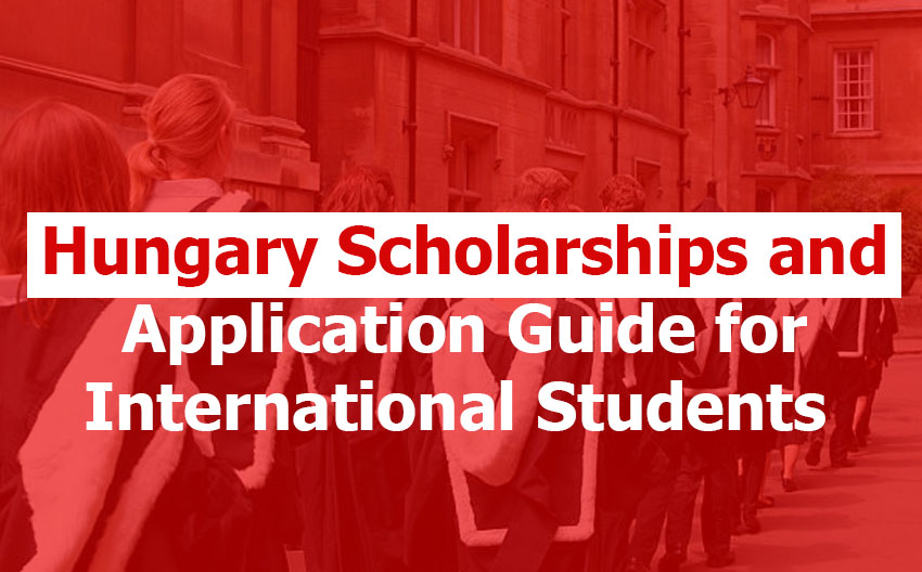 Hungary Scholarships and Application Guide for International Students