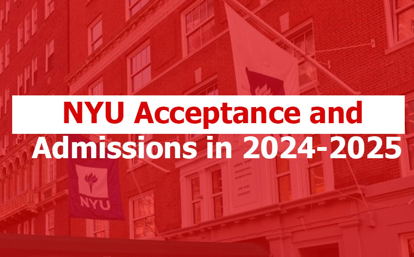 NYU Acceptance and Admissions Rate 2024-2025