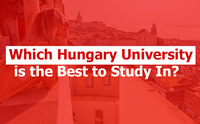 Ranking Hungary Best Universities: Which Hungary University is the Best?