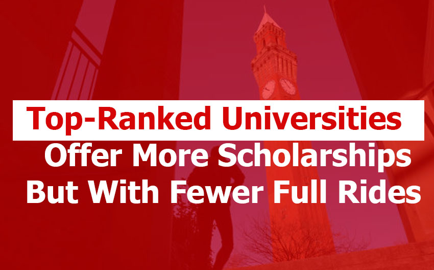 Top Ranked Universities Offer More Scholarships (But Fewer Full Rides)