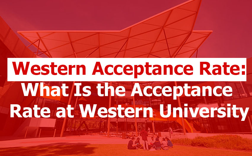 Western University Acceptance and Admissions Rate